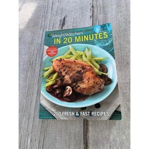 Weight Watchers In 20 Minutes 250 Fresh Fast Recipes Cookbook